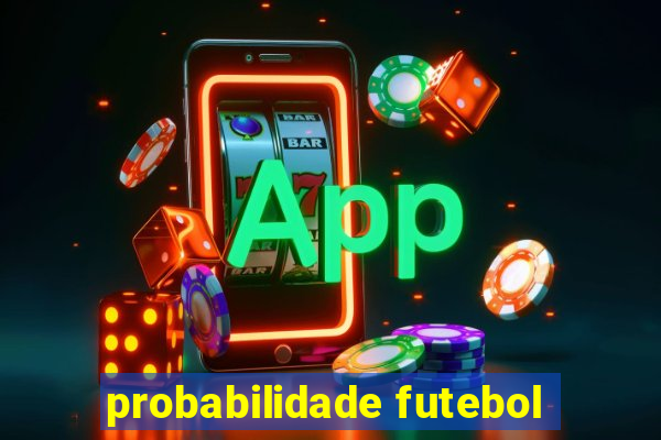 probabilidade futebol